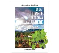 Et la comete retrouva la lumiere - Geneviève Siméon - Presses Du Midi - broché - Roman