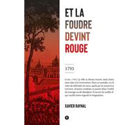 Et la foudre devint rouge 1793 - Xavier Raynal - Libel - broché - Roman
