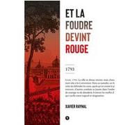 Et la foudre devint rouge Xavier Raynal (Auteur)