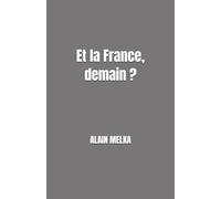 Et la France, demain ?: Essai