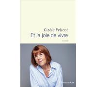 Et la joie de vivre Gisèle Pelicot (Auteur)