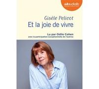 Et la joie de vivre Gisèle Pelicot (Auteur), Judith Perrignon (Auteur), Odile Cohen (Lu par)