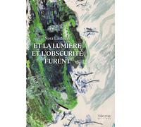 Et la lumière et l'obscurité furent