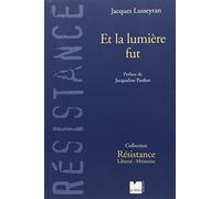 Et la lumière fut de Lusseyran. Jacques (2008) Broché