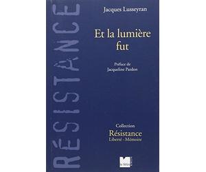 Et la lumière fut de Lusseyran. Jacques (2008) Broché