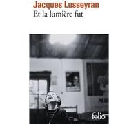 Et la lumière fut Jacques Lusseyran (Auteur), Jacqueline Pardon (Préface)