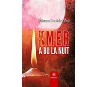 Et la mer a bu la nuit - Etienne De Saint-Exil - Le Lys Bleu - Poche - Poésie