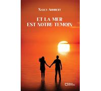 Et la mer est notre témoin - Nancy Audibert - Hello - broché - Roman