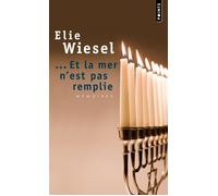 Et la mer n'est pas remplie. Mémoires (2) - Mémoires Tome 2 - Elie Wiesel - Points - Livre