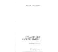 Et La Musique Près Des Rivières - Textes & Chansons