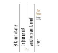 Et la nuit chante ; Un jour en été ; Hiver ; Variations sur la mort