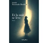 Et la nuit se lève - Isabelle Sezionale Basilicato - Au Pays Reve - broché - Roman