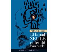 Et la nuit seule entendit leurs paroles - Patrick Besson - Mille Et Une Nuits - Poche - Roman