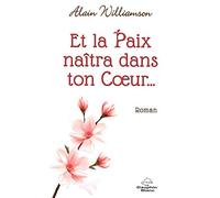 Et la Paix naîtra dans ton Coeur...