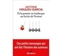 Et la pomme ne tomba pas sur la tête de Newton Antoine Houlou-Garcia (Auteur)
