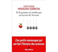 Et la pomme ne tomba pas sur la tête de Newton – Albin Michel