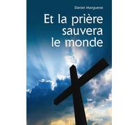 Et la prière sauvera le monde - Daniel Marguerat - Cabedita - broché - Essai