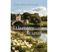 Et la rivière le savait... - Claire Minne-Beauvoir - Du Mot Passant Eds - broché - Roman