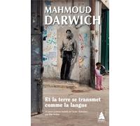 Et la terre se transmet comme la langue Et autres poèmes - Mahmoud Darwich - Actes sud - Poche - Poésie