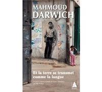 Et la terre se transmet comme la langue Mahmoud Darwich (Auteur), Elias Sanbar (Traduction)