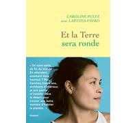 Et la terre sera ronde - Caroline Pultz - Grasset - broché - Récit