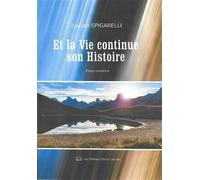Et la vie continue son histoire - Lucien Spigarelli - Claire Lorrain Editions - broché - Essai