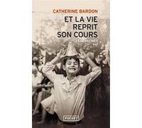 Et la vie reprit son cours Catherine Bardon (Auteur)