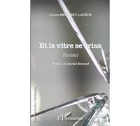 Et la vitre se brisa Liliane Menetrey-Lacroix (Auteur)
