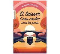 Et Laisser L'eau Couler Sous Les Ponts