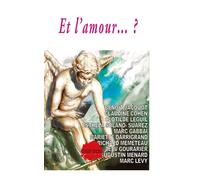 Et l'amour... ?: Actes du colloque organisé par le Collège des humanités, Montpellier les 2 et 3 octobre 2021