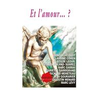 Et l'amour... ?: Actes du colloque organisé par le Collège des humanités, Montpellier les 2 et 3 octobre 2021
