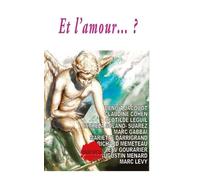 Et L'amour - ? - Actes Du Colloque Organisé Par Le Collège Des Humanités, Montpellier Les 2 Et 3 Octobre 2021