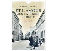 Drago Jancar – Et l'amour aussi a besoin de repos – Phebus Creation