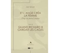 Et l'ange créa la femme, éloge du football féminin. Suivi de : Quand Richard III gardait les cages