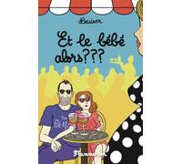 Et le bébé alors ? ? ?