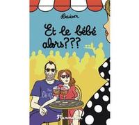 Louison – Et le bébé alors ? ? ? – Essai – Broché