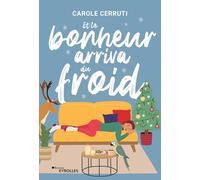Carole Cerruti – Et le bonheur arriva du froid – Roman – Broché
