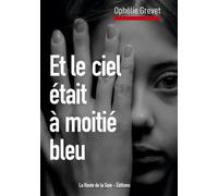 Et le ciel était à moitié bleu - Ophélie Grevet - La Route De La Soie - broché - Roman