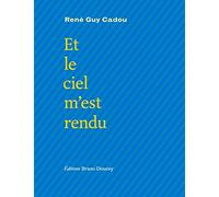 Et Le Ciel M'est Rendu