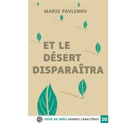 Et le desert disparaitra Grands caractères, édition accessible pour les malvoyants - Marie Pavlenko - Voir De Pres - broché - Roman