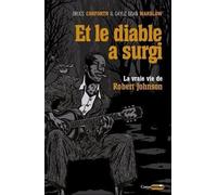 Et Le Diable A Surgi - La Vraie Vie De Robert Johnson