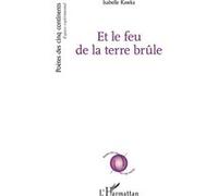 Isabelle Kawka – Et le feu de la terre brûle – Broché