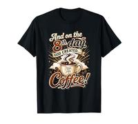 Et Le huitième Jour, Le Seigneur créa Le café T-Shirt