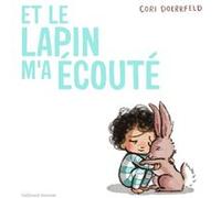 Et le lapin m'a écouté Cori Doerrfeld (Auteur), Emmanuel Gros (Traduction)