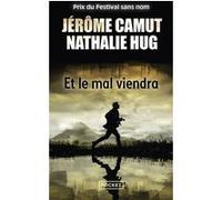 Et le mal viendra Jérôme Camut (Auteur), Nathalie Hug (Auteur)