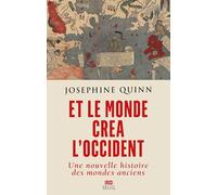 Et le monde créa l'Occident: Une nouvelle histoire des mondes anciens