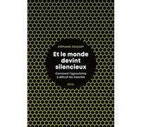 Et le monde devint silencieux Stéphane Foucart (Auteur)