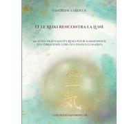 Et le Reiki rencontra la Lune: 24 auto-traitements Reiki pour harmoniser tes vibrations lors des phases lunaires