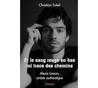 Et le sang rouge en bas lui trace des chemins