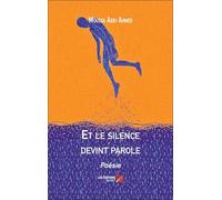 Et le silence devint parole: Poésie